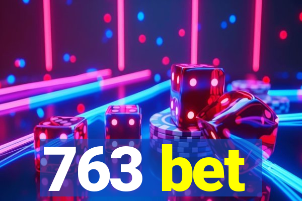 763 bet